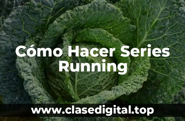 Cómo Hacer Series Running