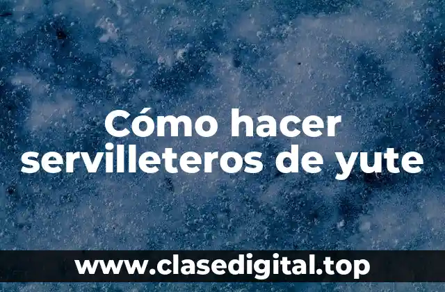 Cómo hacer servilleteros de yute