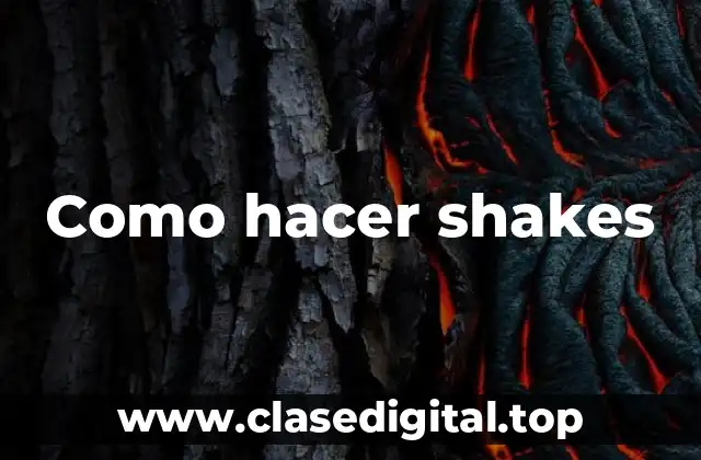 Como hacer shakes