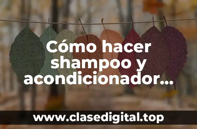 Cómo hacer shampoo y acondicionador sólido
