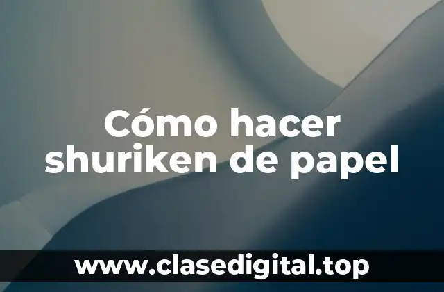 Cómo hacer shuriken de papel