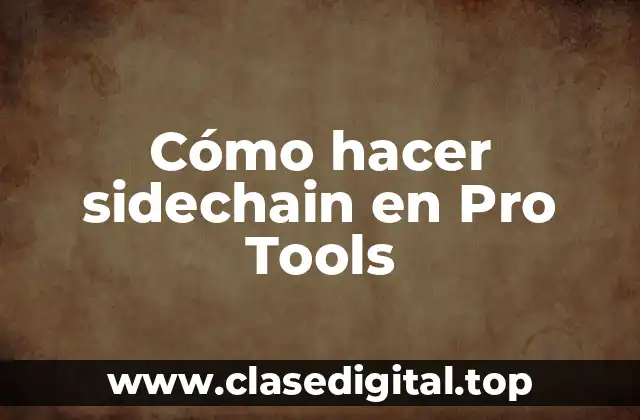 Cómo hacer sidechain en Pro Tools