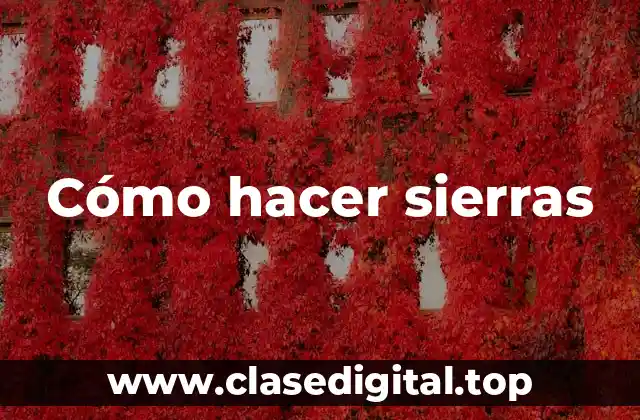 Cómo hacer sierras