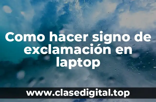 Como hacer signo de exclamación en laptop