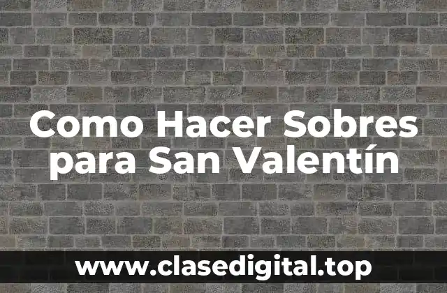 Como Hacer Sobres para San Valentín