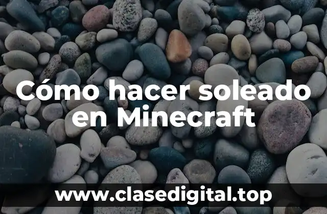 Cómo hacer soleado en Minecraft