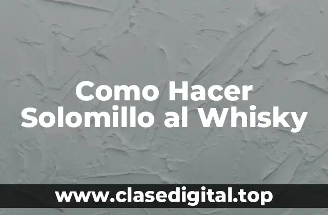 Como Hacer Solomillo al Whisky