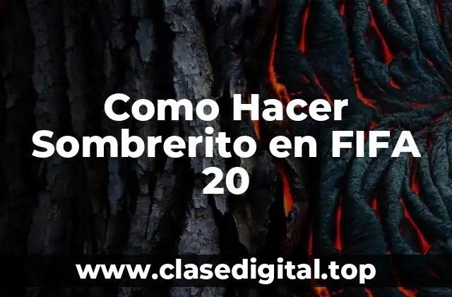 Como Hacer Sombrerito en FIFA 20