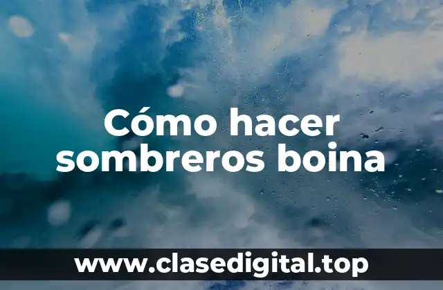 Cómo hacer sombreros boina