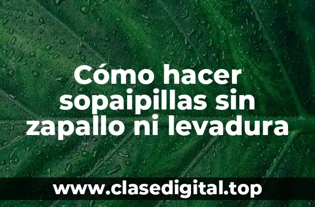 Cómo hacer sopaipillas sin zapallo ni levadura