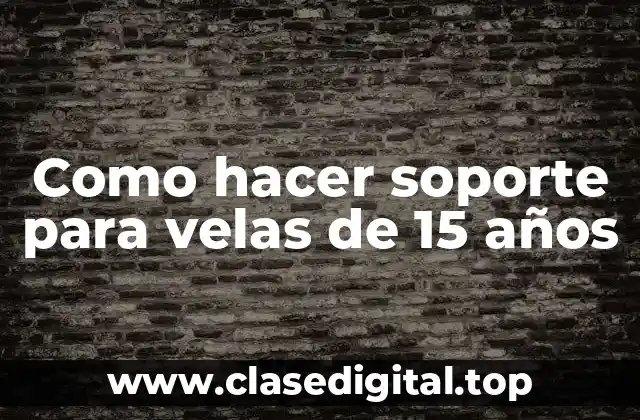 Como hacer soporte para velas de 15 años