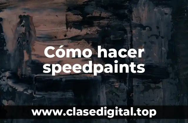 Cómo hacer speedpaints