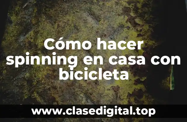 Cómo hacer spinning en casa con bicicleta