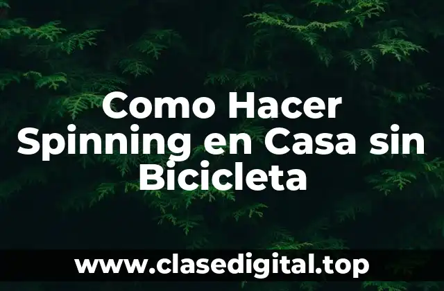 Como Hacer Spinning en Casa sin Bicicleta