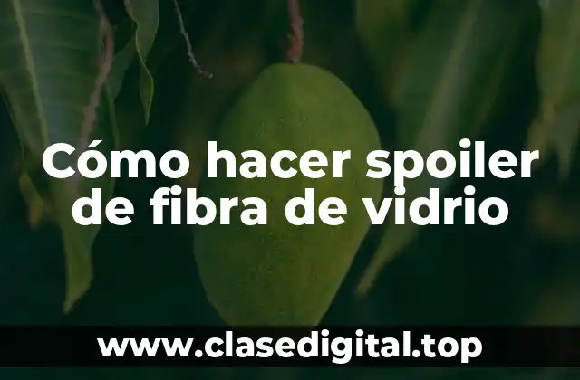 Cómo hacer spoiler de fibra de vidrio