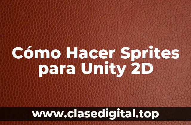 Qué son los Sprites y cómo se Utilizan en Unity 2D