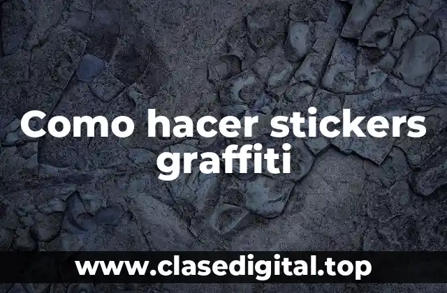 Como hacer stickers graffiti