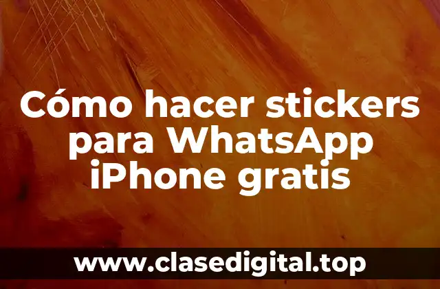 Cómo hacer stickers para WhatsApp iPhone gratis