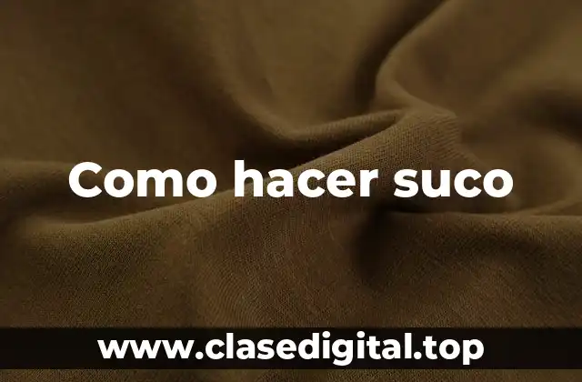 Como hacer suco