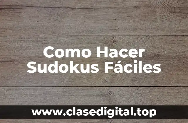Como Hacer Sudokus Fáciles