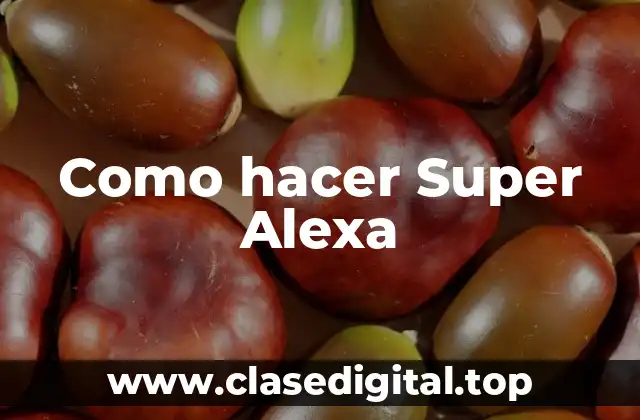 ¿Qué es un asistente virtual como Super Alexa?