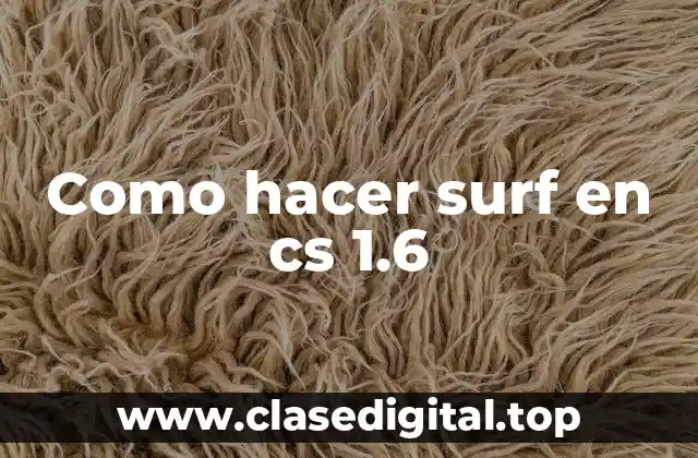 Como hacer surf en cs 1.6