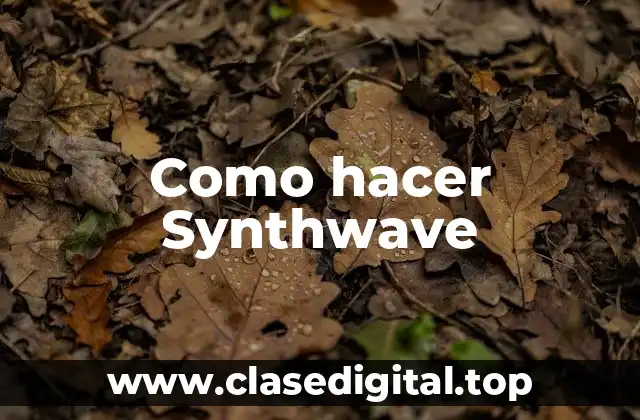 Como hacer Synthwave