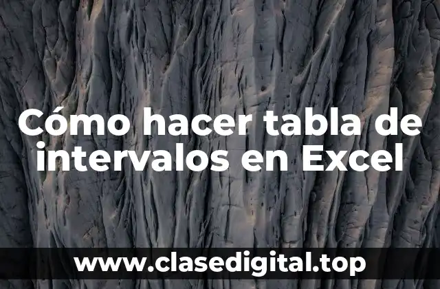 Cómo hacer tabla de intervalos en Excel
