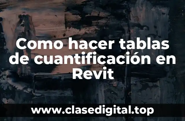 Como hacer tablas de cuantificación en Revit