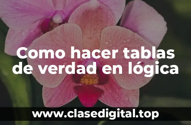 Tablas de verdad en lógica