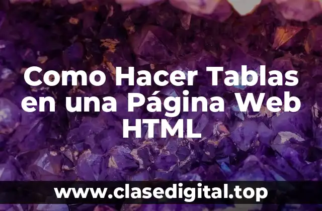 ¿Qué es una Tabla en una Página Web HTML?