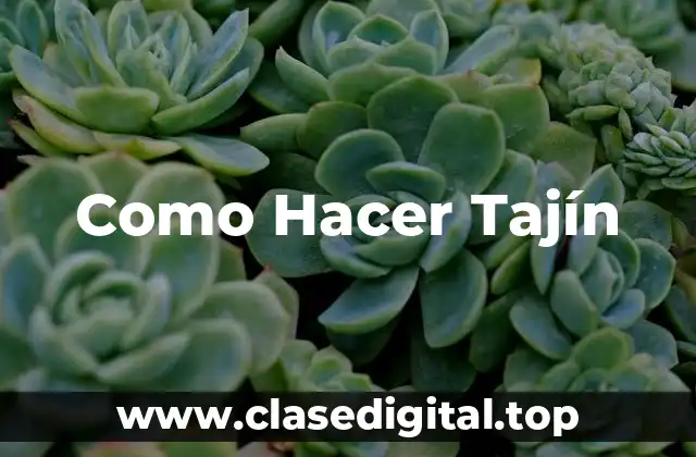 ¿Qué es el Tajín y Para Qué Sirve?