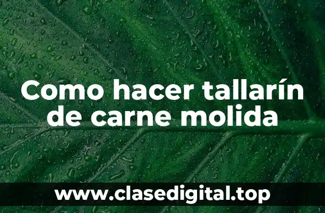 Como hacer tallarín de carne molida