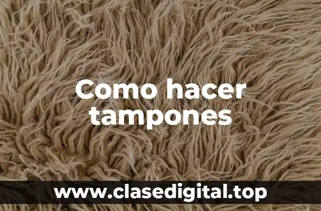 Como hacer tampones