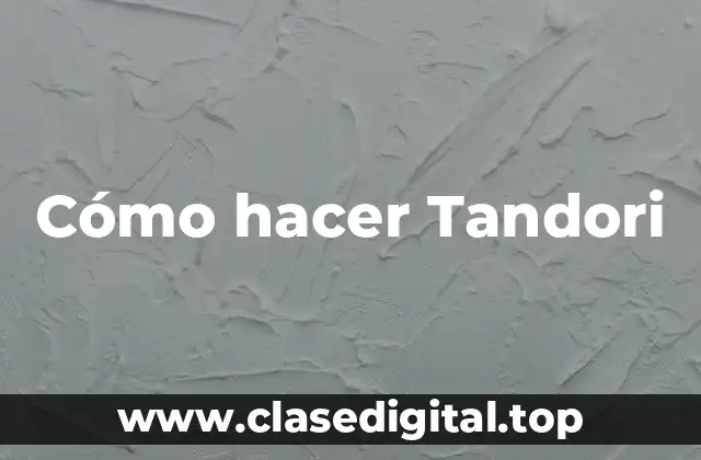 Cómo hacer Tandori