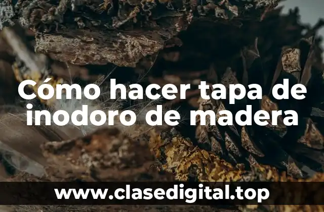 Cómo hacer tapa de inodoro de madera
