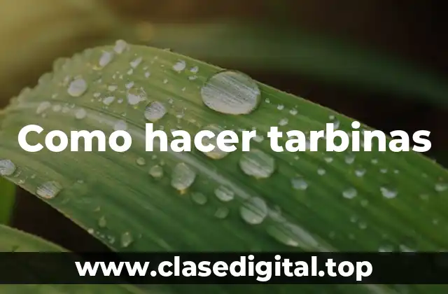 Como hacer tarbinas