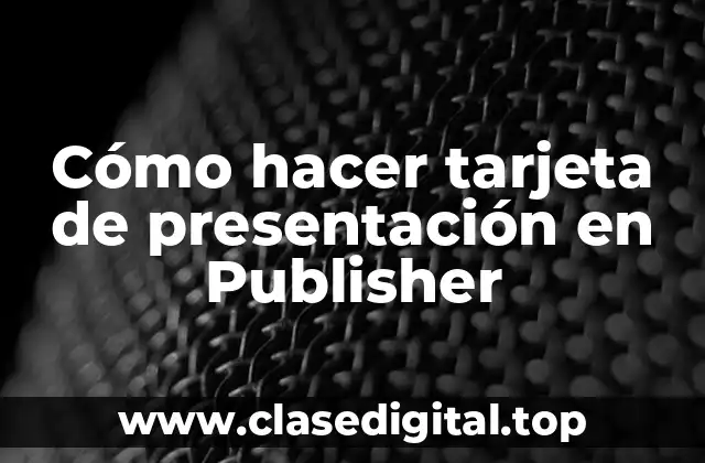 Cómo hacer tarjeta de presentación en Publisher