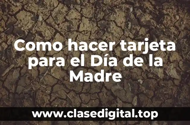 Como hacer tarjeta para el Día de la Madre