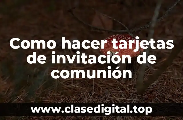 ¿Qué son las tarjetas de invitación de comunión?
