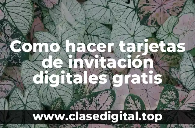 Como hacer tarjetas de invitación digitales gratis