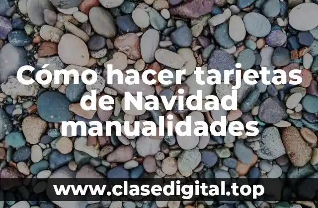 Cómo hacer tarjetas de Navidad manualidades