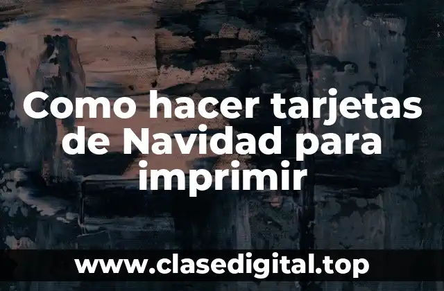 Como hacer tarjetas de Navidad para imprimir