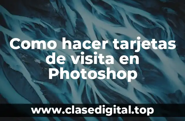 Como hacer tarjetas de visita en Photoshop