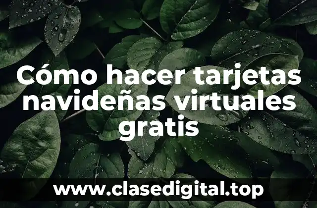 Cómo hacer tarjetas navideñas virtuales gratis