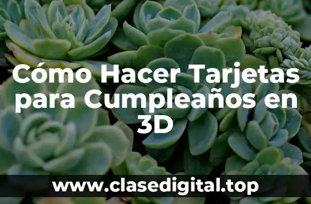 Cómo Hacer Tarjetas para Cumpleaños en 3D