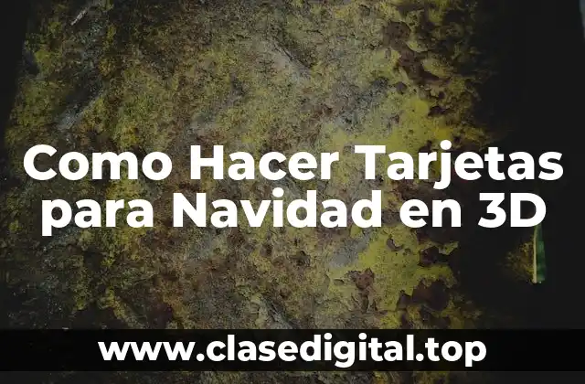 Como Hacer Tarjetas para Navidad en 3D