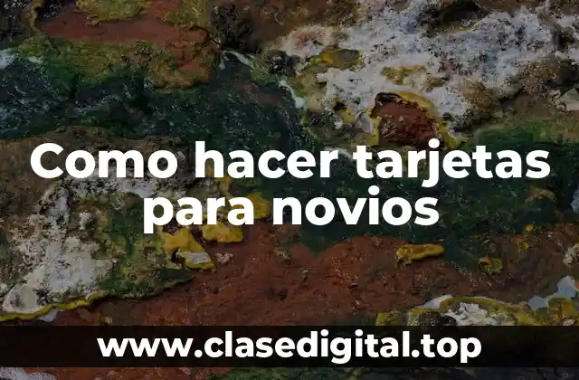 Como hacer tarjetas para novios