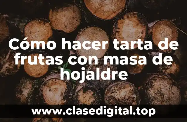 Cómo hacer tarta de frutas con masa de hojaldre