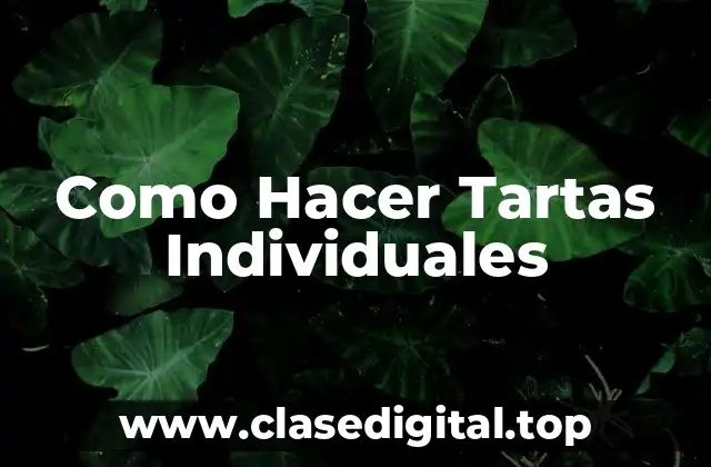 ¿Qué son las Tartas Individuales?